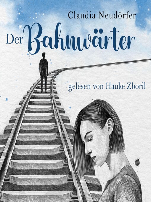 Title details for Der Bahnwärter by Claudia Neudörfer - Available